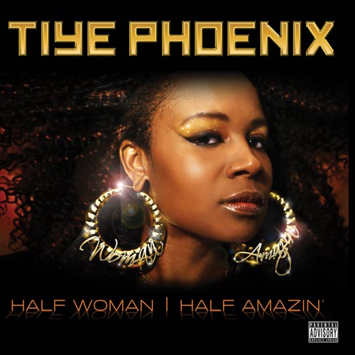 Tiye Phoenix - Half Woman Half Amazing